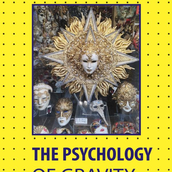 HE PSYCHOLOGY OF GRAVITY